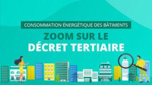 Lire la suite à propos de l’article Le Décret Tertiaire, une nouvelle réglementation pour la consommation énergétique