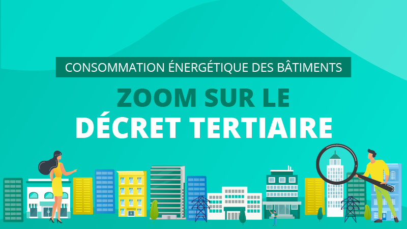 You are currently viewing Le Décret Tertiaire, une nouvelle réglementation pour la consommation énergétique
